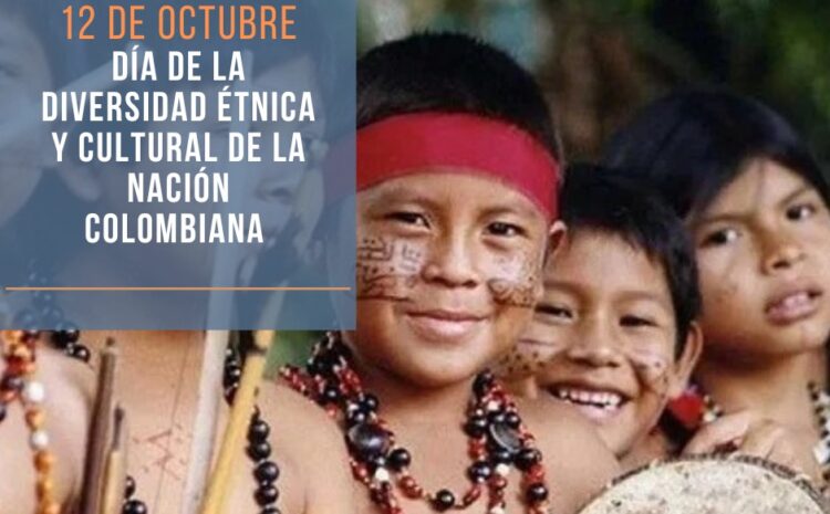  12 de octubre: Día de la Diversidad Étnica y Cultural de la Nación Colombiana